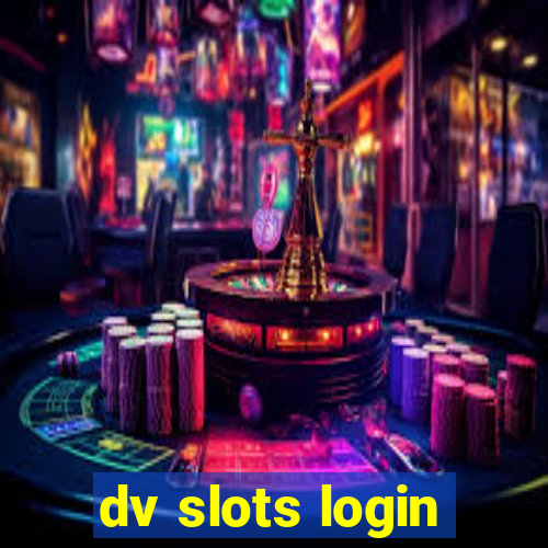 dv slots login