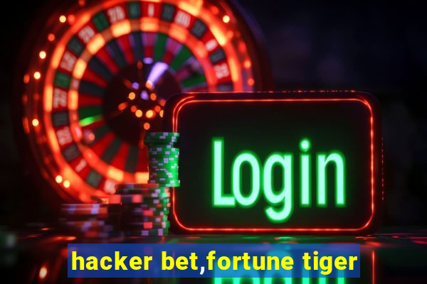 hacker bet,fortune tiger