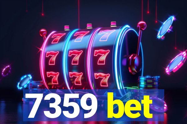 7359 bet