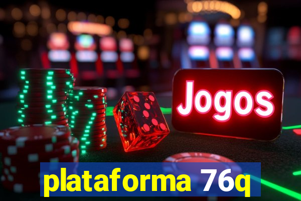 plataforma 76q