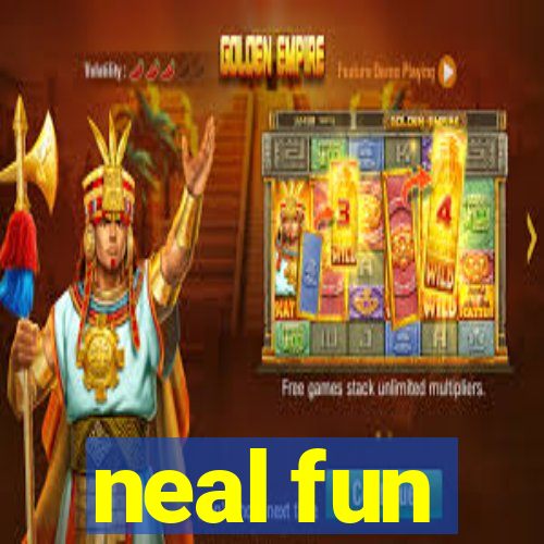 neal fun