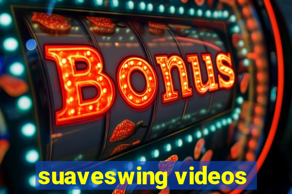 suaveswing videos