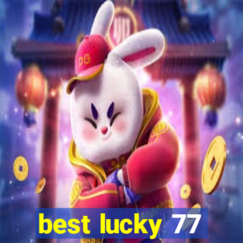 best lucky 77