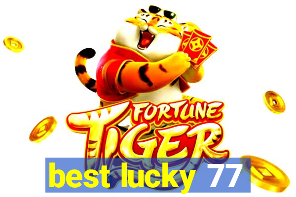 best lucky 77