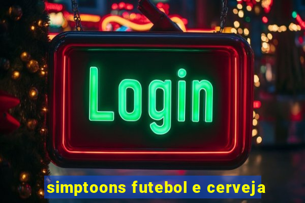 simptoons futebol e cerveja