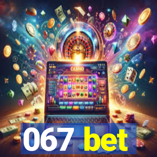 067 bet