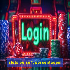 slots pg soft porcentagem