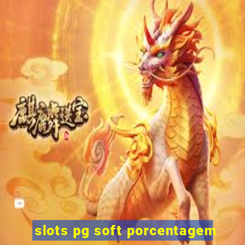 slots pg soft porcentagem