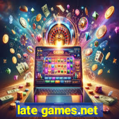 late games.net