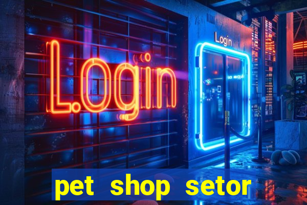 pet shop setor vila nova goiania