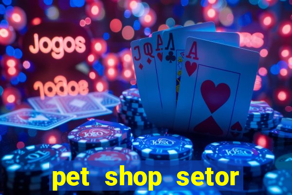 pet shop setor vila nova goiania