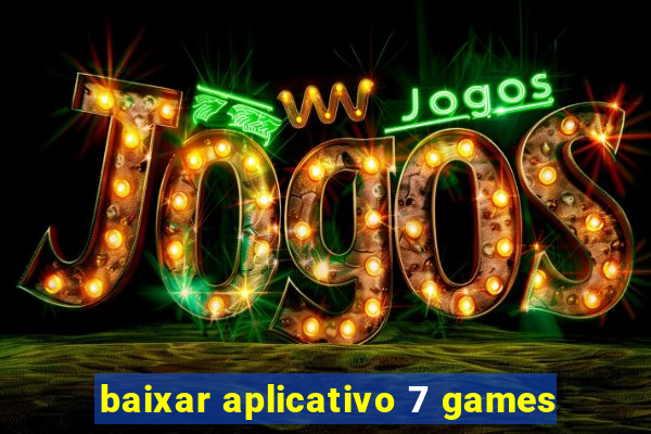 baixar aplicativo 7 games