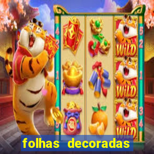 folhas decoradas para imprimir