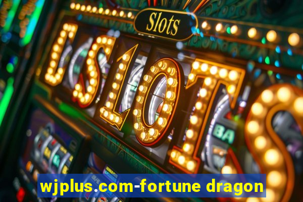 wjplus.com-fortune dragon