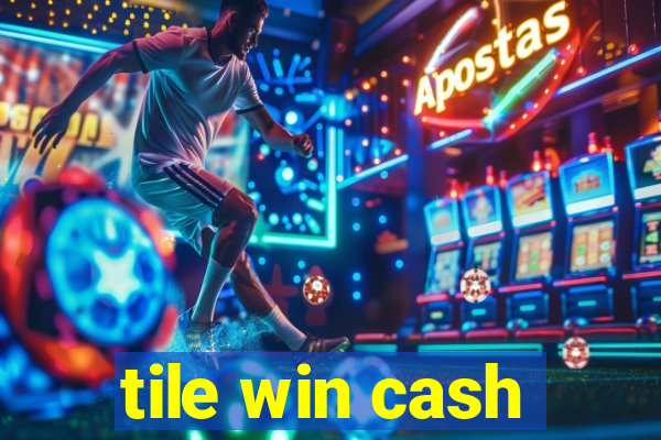 tile win cash