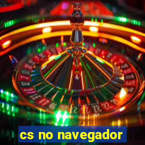 cs no navegador