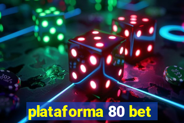 plataforma 80 bet