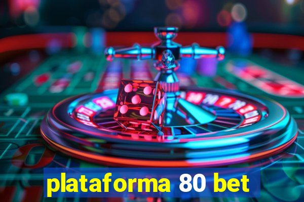 plataforma 80 bet