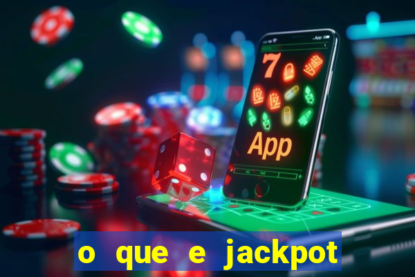 o que e jackpot no jogo do tigre