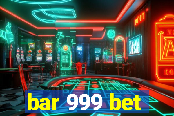 bar 999 bet