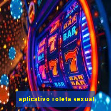 aplicativo roleta sexual