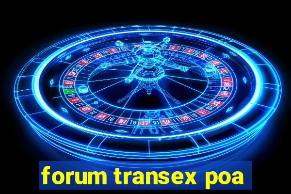 forum transex poa