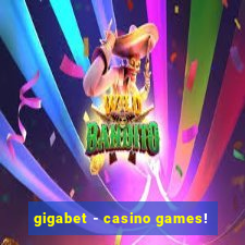 gigabet - casino games!