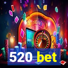 520 bet