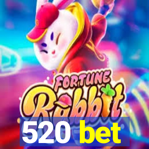 520 bet