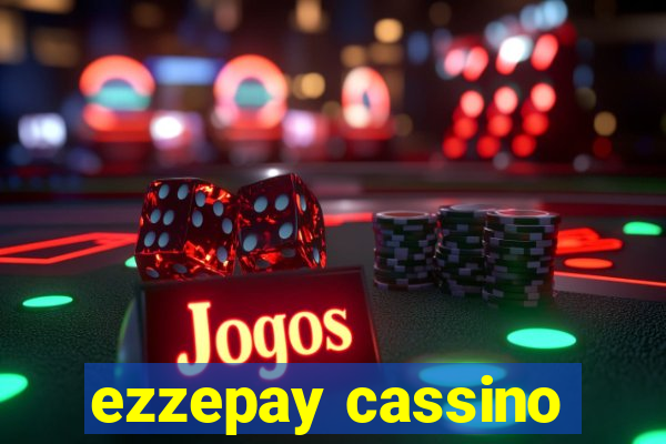 ezzepay cassino