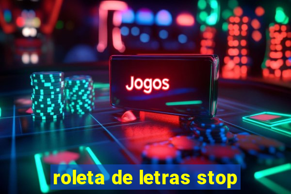 roleta de letras stop