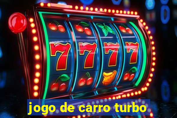 jogo de carro turbo