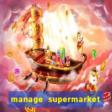 manage supermarket simulator mod apk (unlimited money and energy)