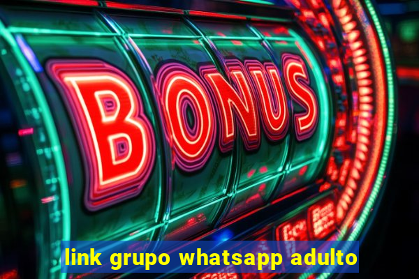 link grupo whatsapp adulto