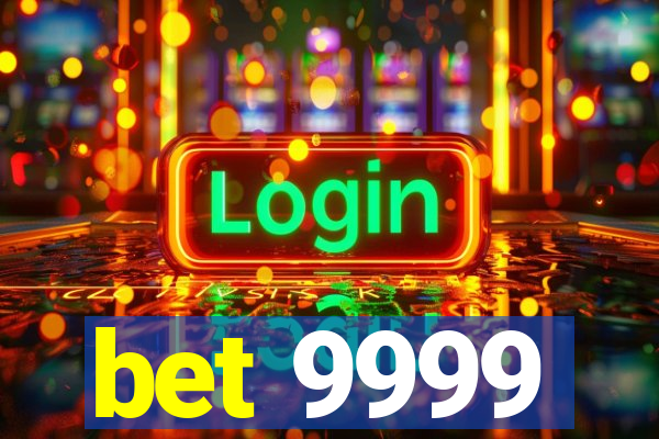 bet 9999