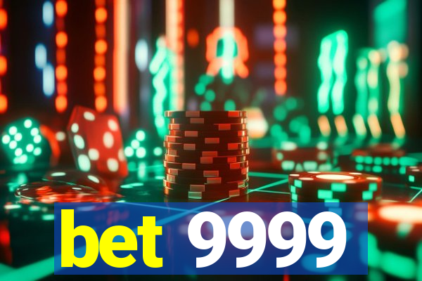 bet 9999