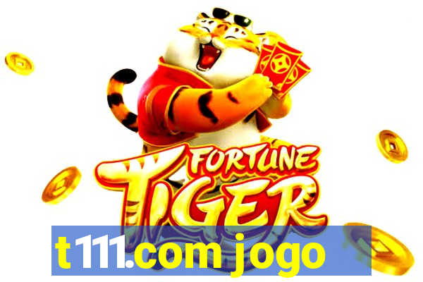 t111.com jogo