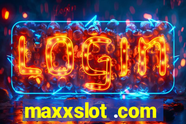 maxxslot .com