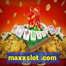 maxxslot .com