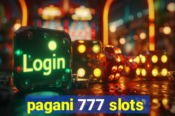 pagani 777 slots