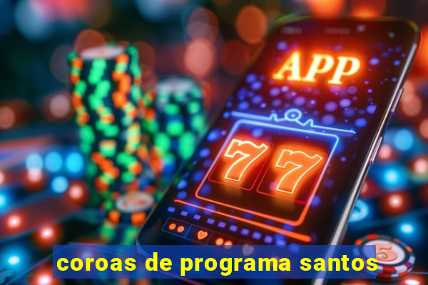 coroas de programa santos