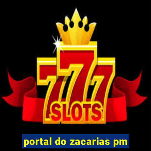 portal do zacarias pm