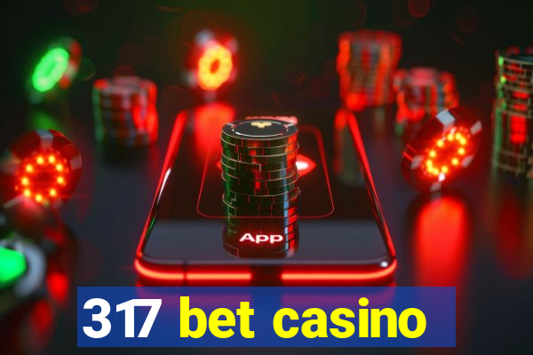 317 bet casino