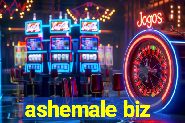 ashemale biz