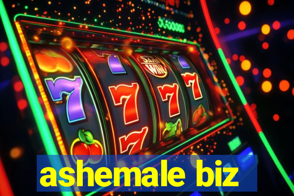 ashemale biz