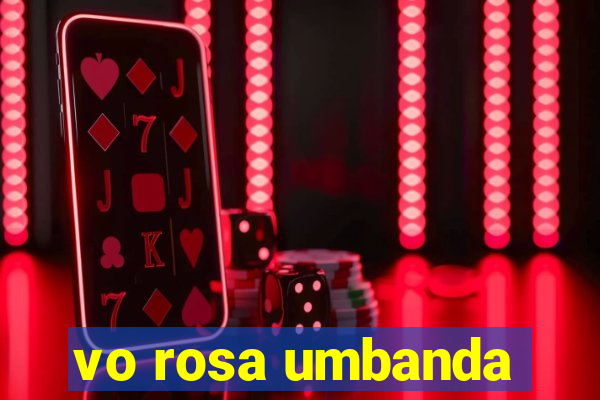 vo rosa umbanda