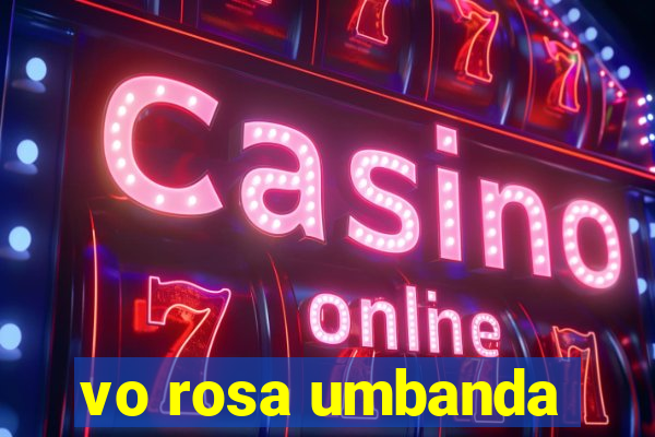 vo rosa umbanda