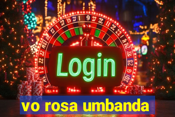 vo rosa umbanda