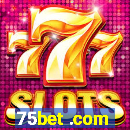 75bet .com