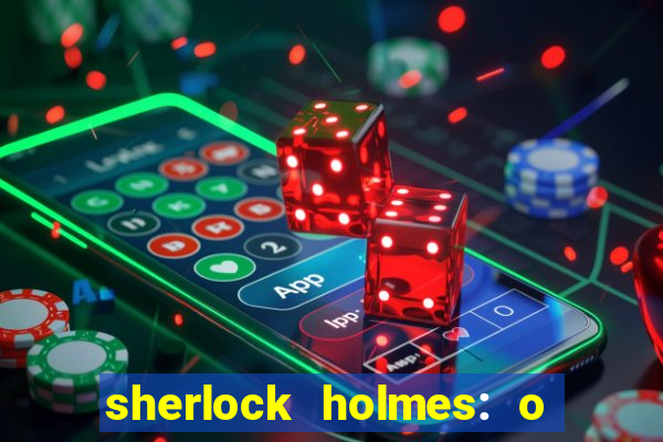 sherlock holmes: o jogo de sombras torrent